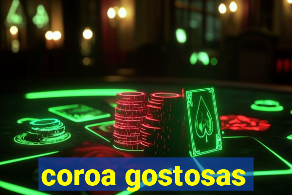 coroa gostosas